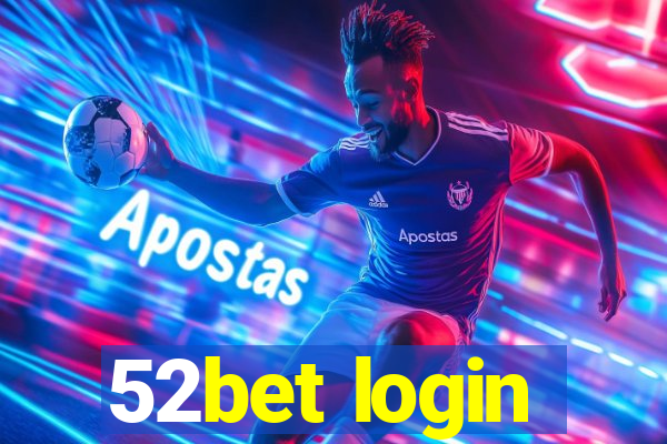 52bet login